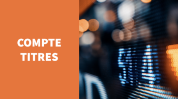 Tout savoir sur le compte titres