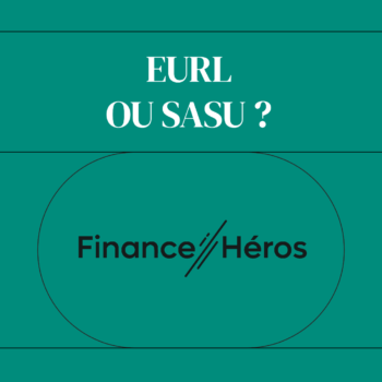 EURL ou SASU ?